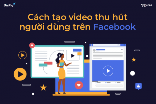 Cách tạo video thu hút người dùng trên Facebook